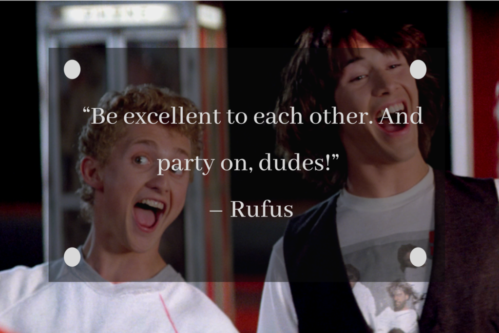 bill and ted excellent adventure quotes